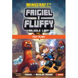 ODLEGŁE LĄDY. TRZY KLANY. FRIGIEL I FLUFFY NIEOFICJALNY PRZEWODNIK PO ŚWIECIE MINECRAFT WYD. 2024