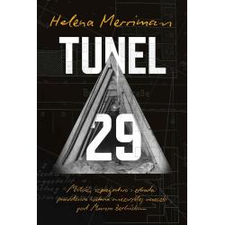 TUNEL 29. MIŁOŚĆ, SZPIEGOSTWO I ZDRADA: PRAWDZIWA HISTORIA NIEZWYKŁEJ UCIECZKI POD MUREM BERLIŃSKIM