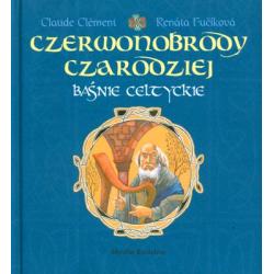 CZERWONOBRODY CZARODZIEJ. BAŚNIE CELTYCKIE