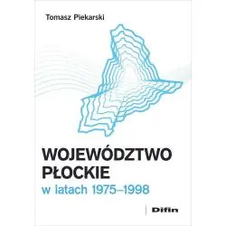 WOJEWÓDZTWO PŁOCKIE W LATACH 1975-1998