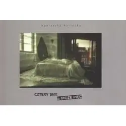 CZTERY SNY A MOŻE PIĘĆ