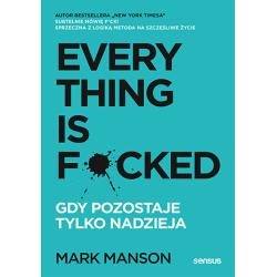 EVERYTHING IS FCKED. GDY POZOSTAJE TYLKO NADZIEJA