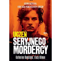 UCZEŃ SERYJNEGO MORDERCY. HISTORIA NASTOLATKA KTÓRY ZOSTAŁ PRAWĄ RĘKĄ BESTII Z HOUSTON