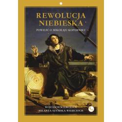 REWOLUCJA NIEBIESKA. POWIEŚĆ O MIKOŁAJU KOPERNIKU
