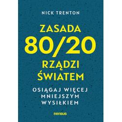 ZASADA 80/20 RZĄDZI ŚWIATEM. OSIĄGAJ WIĘCEJ MNIEJSZYM WYSIŁKIEM
