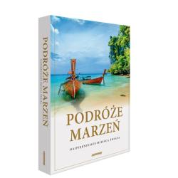 PODRÓŻE MARZEŃ NAJPIĘKNIEJSZE MIEJSCA ŚWIATA 2024