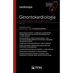 GERONTOKARDIOLOGIA. STARZEJĄCE SIĘ SERCE CZĘŚĆ 2 W GABINECIE LEKARZA SPECJALISTY. KARDIOLOGIA