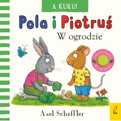 A KUKU! W OGRODZIE. POLA I PIOTRUŚ
