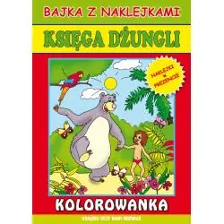 KSIĘGA DŻUNGLI. KOLOROWANKA. BAJKA Z NAKLEJKAMI.