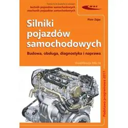 SILNIKI POJAZDÓW SAMOCHODOWYCH. BUDOWA, OBSŁUGA, DIAGNOSTYKA I NAPRAWA