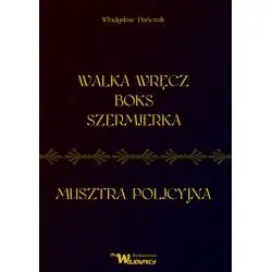 WALKA WRĘCZ, BOKS, SZERMIERKA, MUSZTRA POLICYJNA