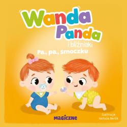 WANDA PANDA I BLIŹNIAKI. PA PA SMOCZKU!