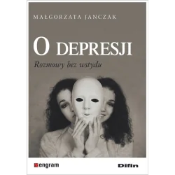 O DEPRESJI. ROZMOWY BEZ WSTYDU