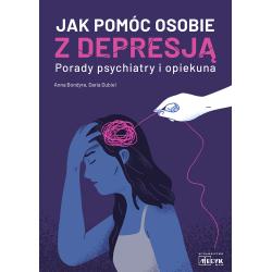 JAK POMÓC OSOBIE Z DEPRESJĄ PORADY PSYCHIATRY I OPIEKUNA