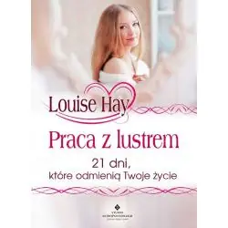 PRACA Z LUSTREM. 21 DNI, KTÓRE ODMIENIĄ TWOJE ŻYCIE