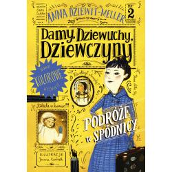 DAMY DZIEWUCHY DZIEWCZYNY. PODRÓŻE W SPÓDNICY
