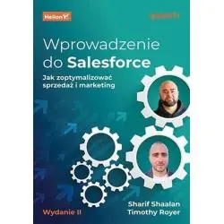 WPROWADZENIE DO SALESFORCE. JAK ZOPTYMALIZOWAĆ SPRZEDAŻ I MARKETING WYD. 2