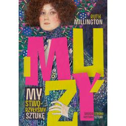 MUZY. MY STWORZYŁYŚMY SZTUKĘ