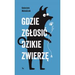 GDZIE ZGŁOSIĆ DZIKIE ZWIERZĘ