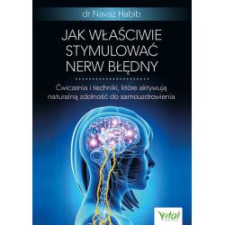 JAK WŁAŚCIWIE STYMULOWAĆ NERW BŁĘDNY. ĆWICZENIA I TECHNIKI, KTÓRE AKTYWUJĄ NATURALNĄ ZDOLNOŚĆ DO SAMOUZDROWIENIA