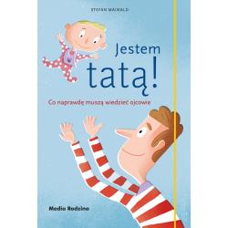 JESTEM TATĄ! CO NAPRAWDĘ MUSZĄ WIEDZIEĆ OJCOWIE