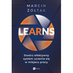 LEARNS. STWÓRZ EFEKTYWNY SYSTEM UCZENIA SIĘ W MIEJSCU PRACY