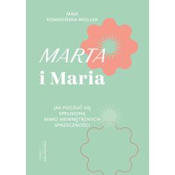 MARTA I MARIA. JAK POCZUĆ SIĘ SPEŁNIONĄ MIMO WEWNĘTRZNYCH SPRZECZNOŚCI