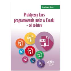 PRAKTYCZNY KURS PROGRAMOWANIA MAKR W EXCELU – OD PODSTAW