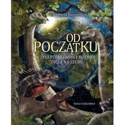 OD POCZĄTKU CZYLI POWSTANIE I ROZWÓJ ŻYCIA NA ZIEMI