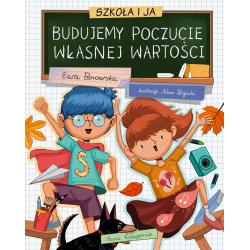SZKOŁA I JA. BUDUJEMY POCZUCIE WŁASNEJ WARTOŚCI