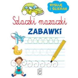 SZLACZKI, MAZACZKI, ZABAWKI. RYSUJĘ I ŚCIERAM
