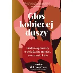 GŁOS KOBIECEJ DUSZY. SIEDEM OPOWIEŚCI O POŻĄDANIU, MIŁOŚCI, WZRASTANIU I SILE