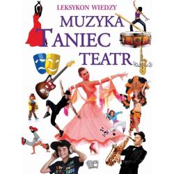 MUZYKA, TANIEC, TEATR. LEKSYKON WIEDZY