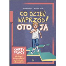 CO DZIEŃ NAPRZÓD! OTO JA. KARTY PRACY DLA DZIECI ZE SPECJALNYMI POTRZEBAMI EDUKACYJNYMI