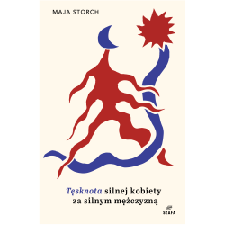 TĘSKNOTA SILNEJ KOBIETY ZA SILNYM MĘŻCZYZNĄ