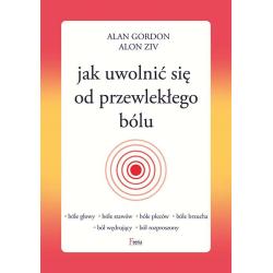 JAK UWOLNIĆ SIĘ OD PRZEWLEKŁEGO BÓLU