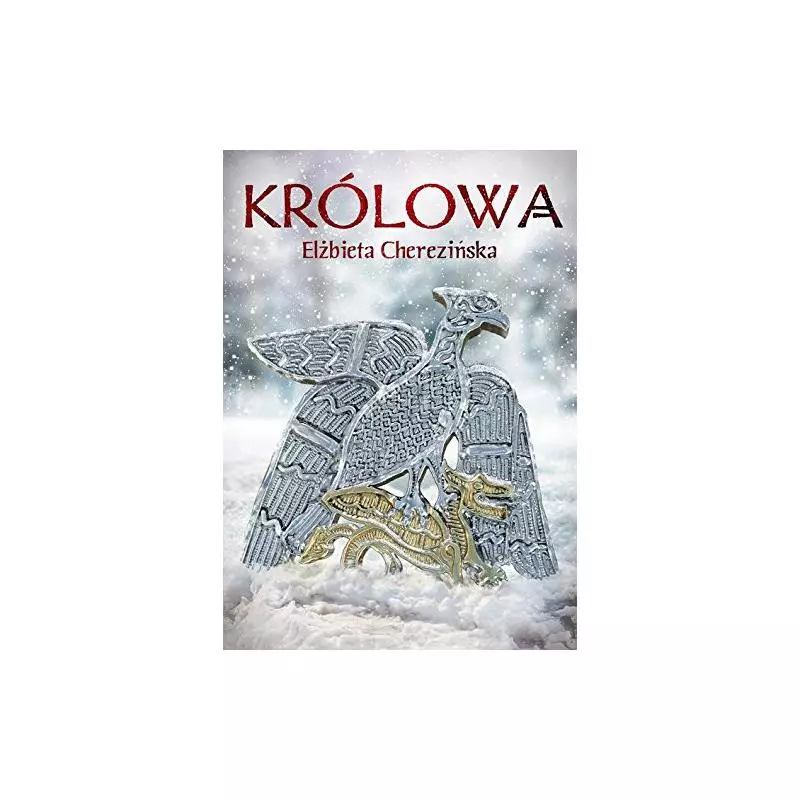 KRÓLOWA Cherezińska Elżbieta