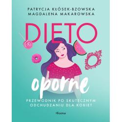 DIETOOPORNE. KOBIECY PRZEWODNIK PO SKUTECZNYM ODCHUDZANIU