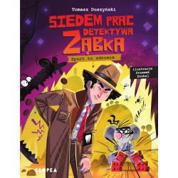 SIEDEM PRAC DETEKTYWA ZĄBKA. SPORT TO ZDROWIE!