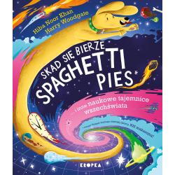 SKĄD SIĘ BIERZE SPAGHETTI PIES... I INNE NAUKOWE TAJEMNICE WSZECHŚWIATA!