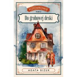 DO GROBOWEJ DESKI. POTOMKOWIE 2