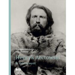 HENRYK ARCTOWSKI. W ŚWIECIE MYŚLI
