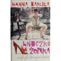 WNUCZKOŻONKA CZYLI JAK UTRZYMAĆ LASKĘ