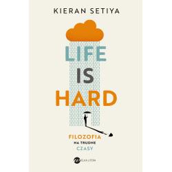 LIFE IS HARD. FILOZOFIA NA TRUDNE CZASY