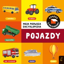 POJAZDY. MOJA PIERWSZA ENCYKLOPEDIA. KSIĄŻKA Z OKIENKAMI