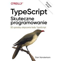 TYPESCRIPT: SKUTECZNE PROGRAMOWANIE