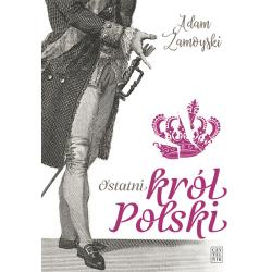 OSTATNI KRÓL POLSKI – ADAM ZAMOYSKI