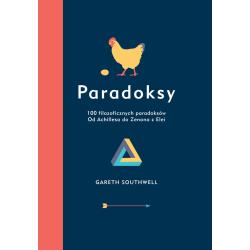 PARADOKSY. 100 FILOZOFICZNYCH PARADOKSÓW. OD ACHILLESA DO ZENONA Z ELEI