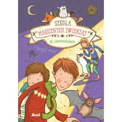 W CIEMNOŚCIACH. SZKOŁA MAGICZNYCH ZWIERZĄT