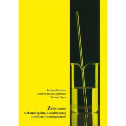 ZBIÓR ZADAŃ Z CHEMII OGÓLNEJ I ANALITYCZNEJ Z PEŁNYMI ROZWIĄZANIAMI